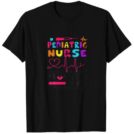 Pediatric Nurse In Progress Future Nurse Gift RN C T-shirt