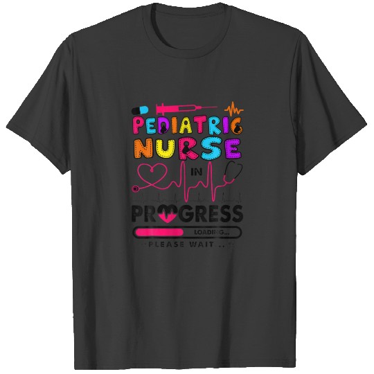 Pediatric Nurse In Progress Future Nurse Gift RN C T-shirt