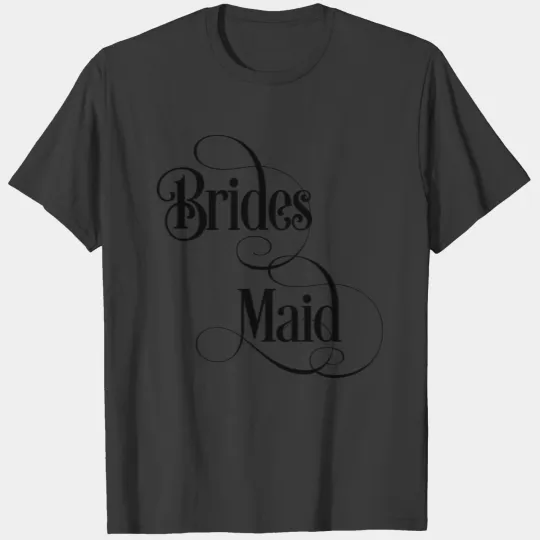 Brides Maid T-shirt