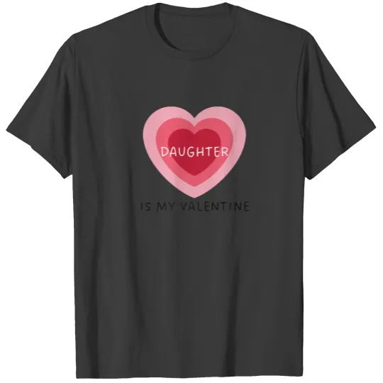 Discover Daughter Is My Valentine Triple Growing Minimalist T-shirt