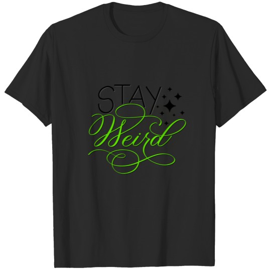 Stay Weird, Introvert, Geek, Unique T-shirt