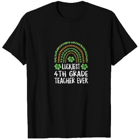 Luckiest 4Th Grade Teacher Ever Teacher St Patrick T-shirt