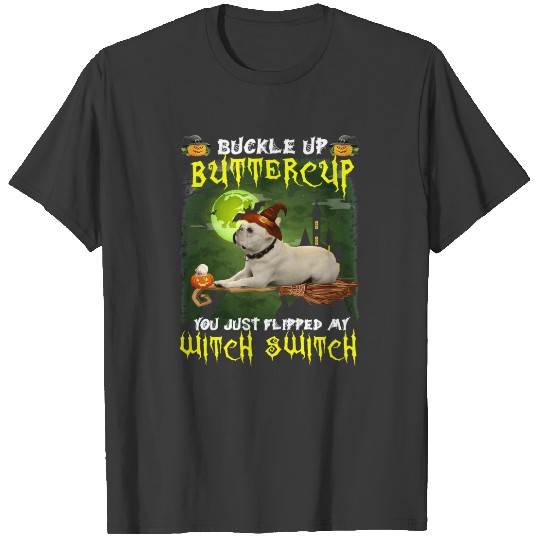 French Bulldog Frenchie Dog Buckle Up Buttercup Yo T-shirt