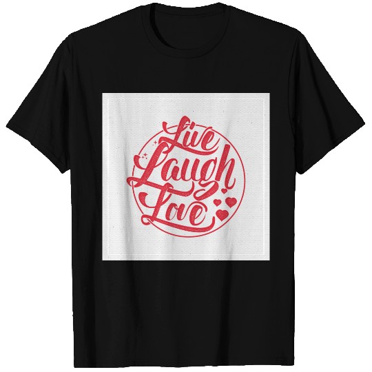 Live Laugh Love 3 T-shirt