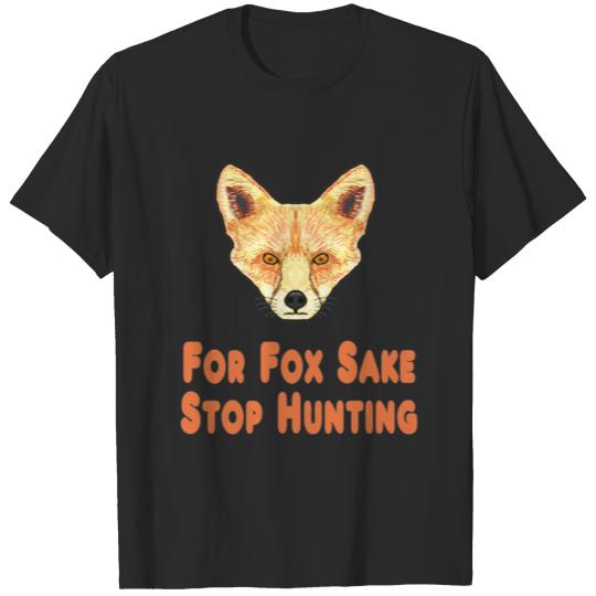 Discover For Fox Sake Stop Hunting T-shirt