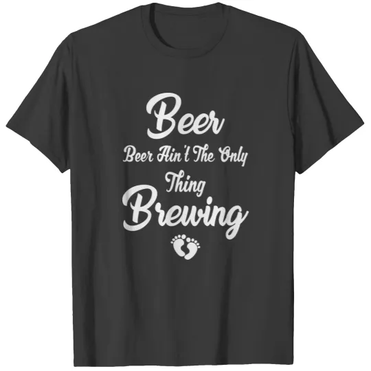 Beer Ain't The Only Thing Brewing, St Patricks Day T-shirt