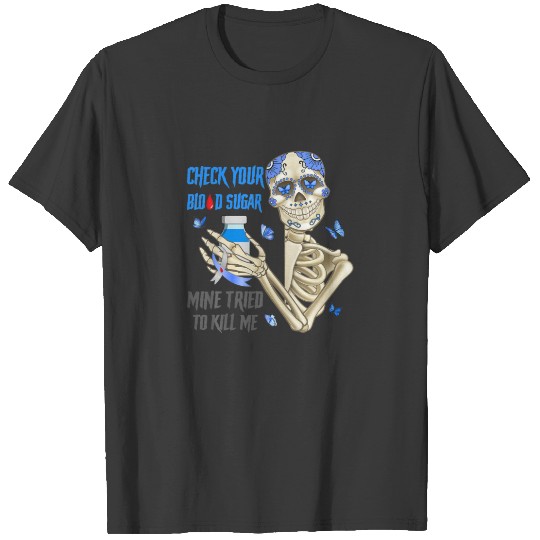 Check Your Blood Sugar Skull Diabetes Awareness Mo T-shirt