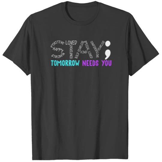 Stay Tomorrow Needs You Pullover T-shirt