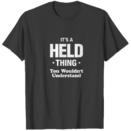 Held Thing Family Last Name Funny T-shirt