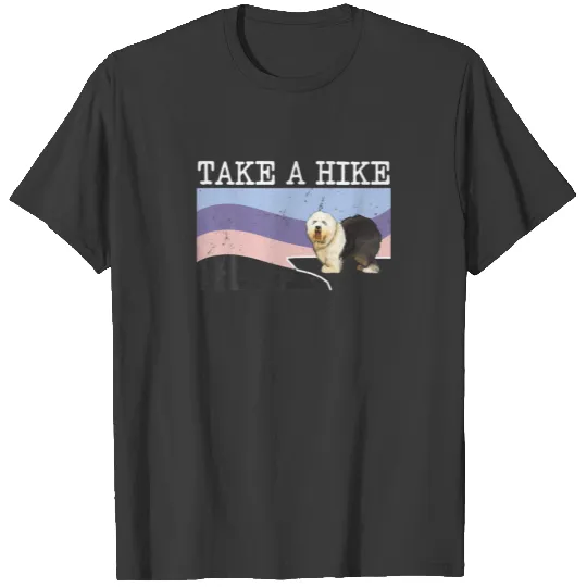 Take A Hike Old English Sheepdog Funny Graphic Hik T-shirt