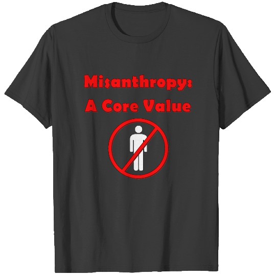 Misanthropy Core Value No People Dark Humor T-shirt