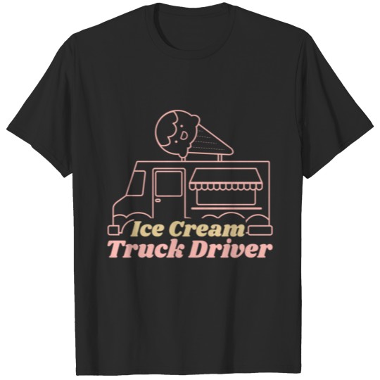 Ice Cream Truck Driver T-shirt