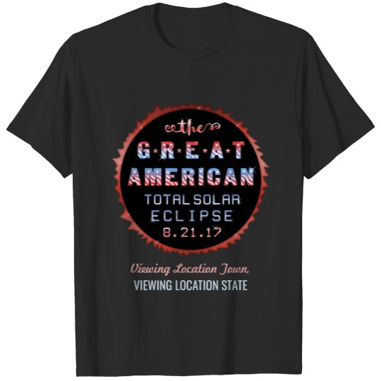 Great American Total Solar Eclipse August 21 2017 T-shirt