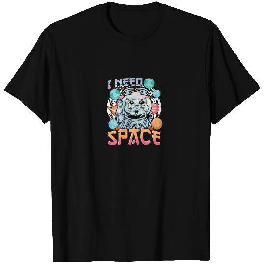 I Need Space Cat In Space Suit T-shirt