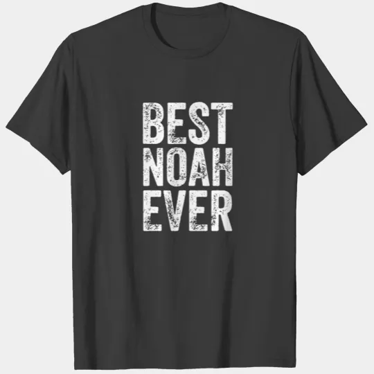 Best Noah Ever Funny Personalized First Name Noah T-shirt