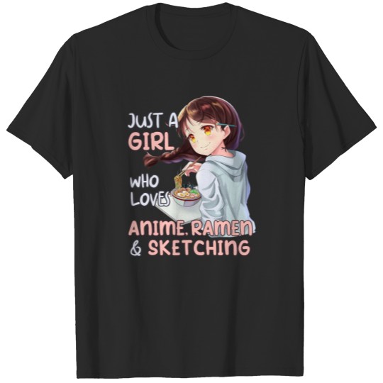 Discover Just A Girl Who Loves Anime Ramen And Sketching Ja T-shirt