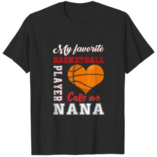 Discover My Favorite Basketball Player Calls Me Nana Mother T-shirt