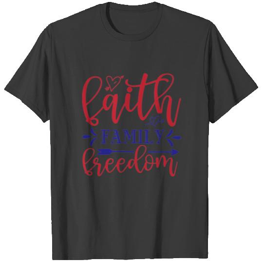 Faith Family Freedom Independence Day 4th July T-shirt