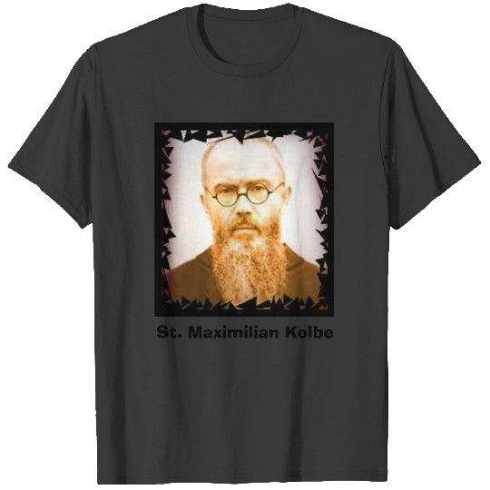 Kolbe, St. Maximilian Kolbe T-shirt