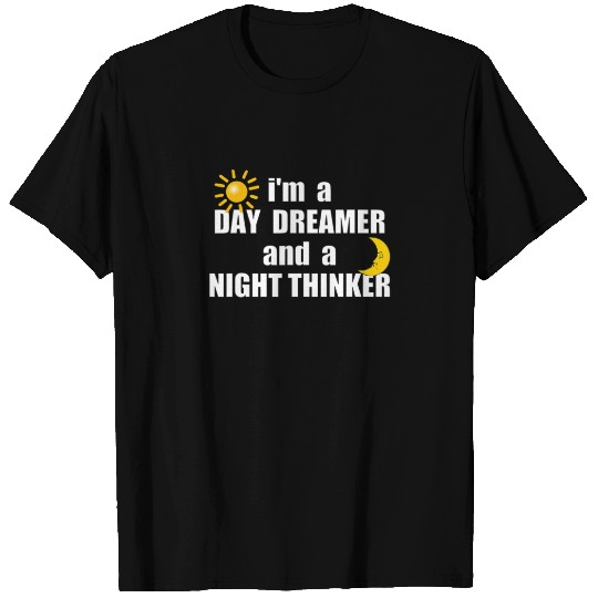 I'm A Day Dreamer And A Night Thinker Introver T-shirt