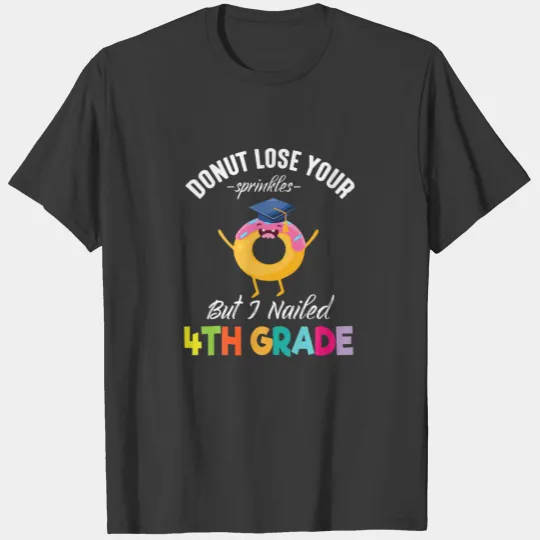 Students Donut Lose Your Sprinkles But I Nailed 4T T-shirt