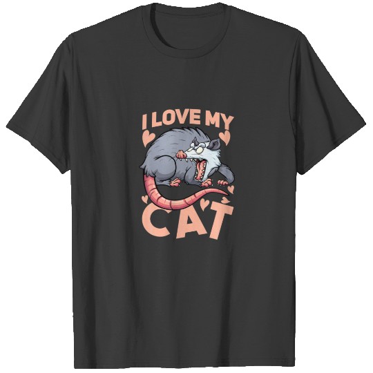 I Love My Cat Funny Opossum T-shirt