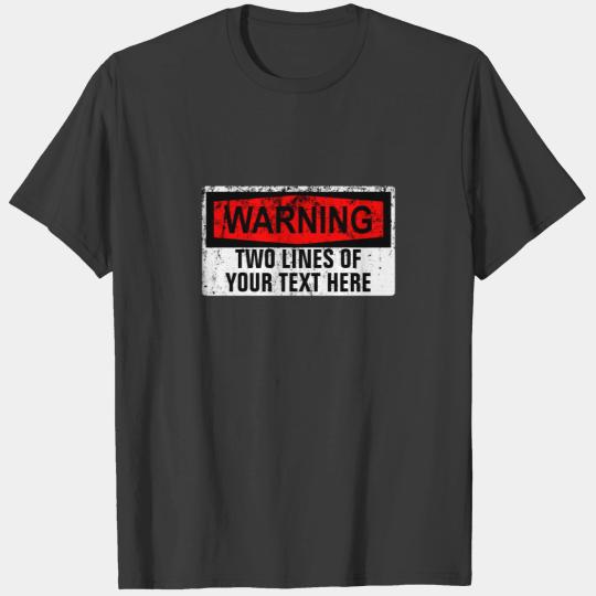 Warning Sign - Creat Your Own 2 Lines T-shirt