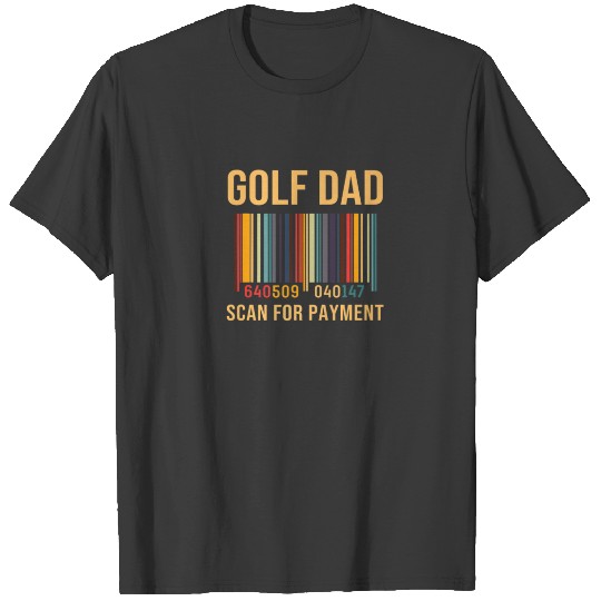 Mens Golf Dad Scan For Payment Funny Gift Father'S T-shirt