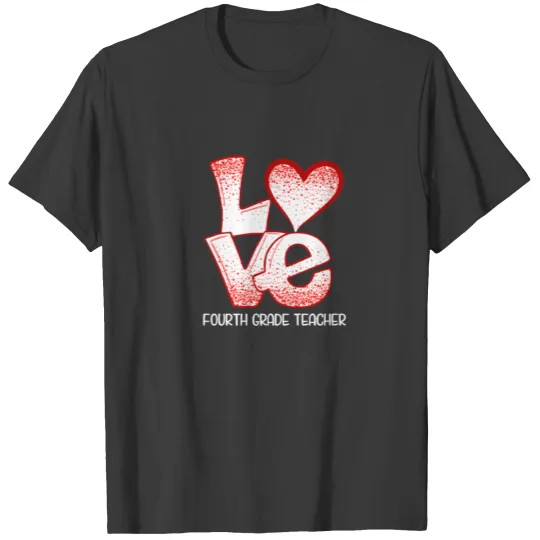 Funny Love 4Th Grade Teacher Students Heart Valent T-shirt