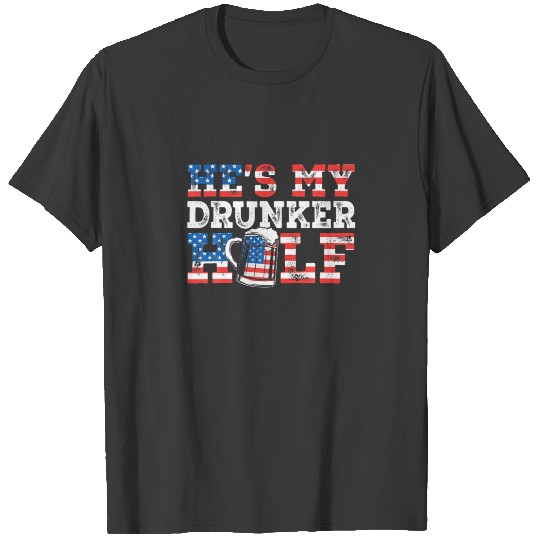 He's My Drunker Half Funny Beer Couple Matching 4T T-shirt