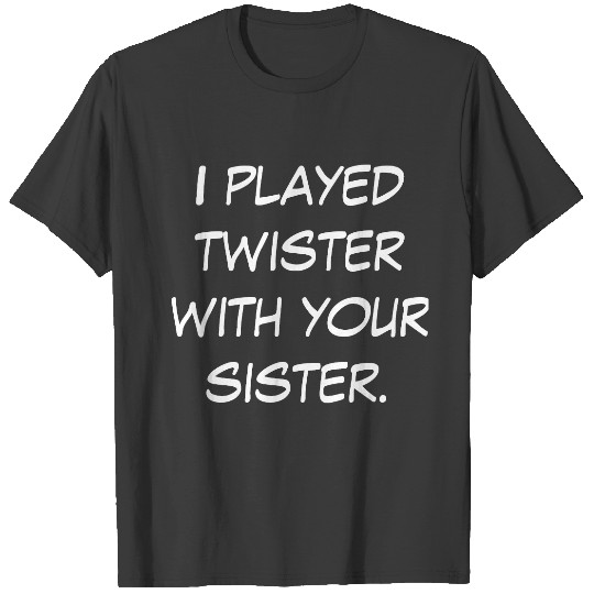 Twister With Your T-shirt