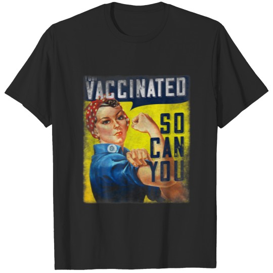 Pro Vaccine, I Got Vaccinated, Rosie The Riveter V T-shirt