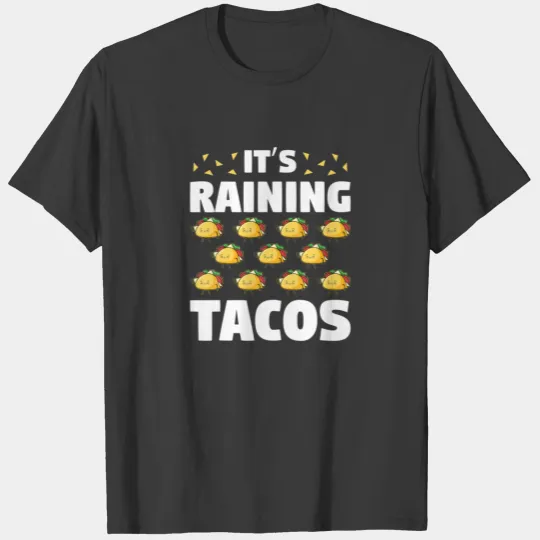 Raining Tacos Pun Mexican Chicana Taco Foodie Love T-shirt