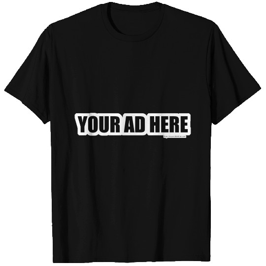 Your Ad Here Snarky Slogan Design T-shirt