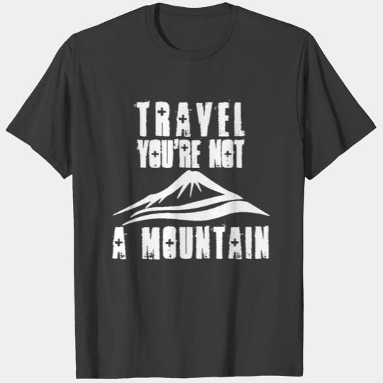 Travel You're Not A Mountain Vacation Tourism Trip Sleeveless T-shirt