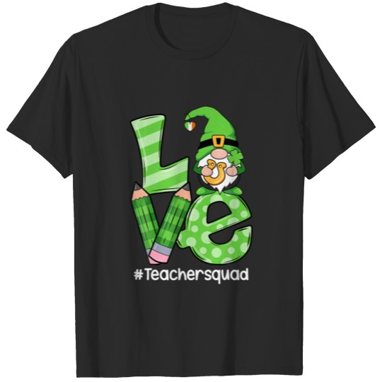 St Patricks Day Teacher Squad Gnome Love Lucky Tea T-shirt