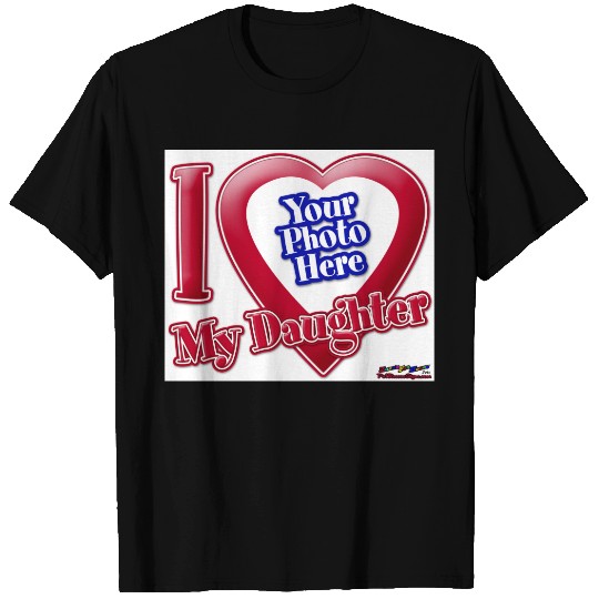 I Love My Daughter - Photo T-shirt