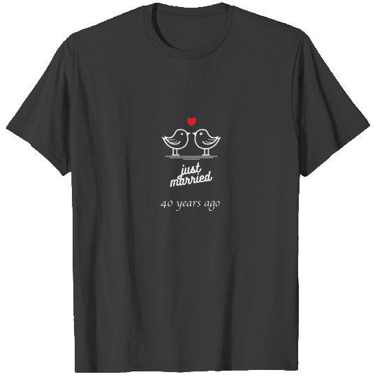 40Th Wedding Anniversary - Just Married 40 Years A T-shirt