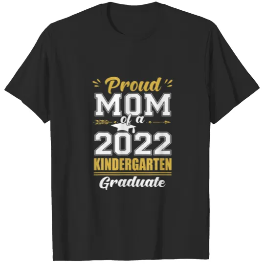 Discover Proud Mom Of A 2022 Kindergarten Graduate Gift T-shirt