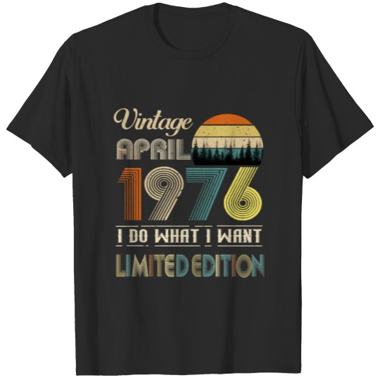 Vintage April 1976 What I Want Limited Edition Plus Size T-shirt