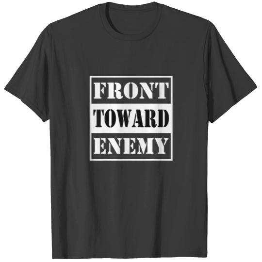 Front Toward Enemy Funny Military Joke Claymore Mi T-shirt