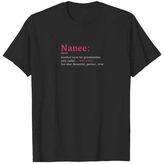 Womens Nanee: Funny Definition Noun - Another Term T-shirt