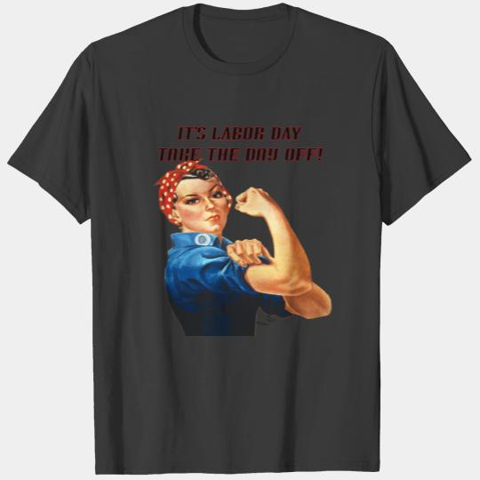 Take the Day Off  with Rosie the Riveter T-shirt