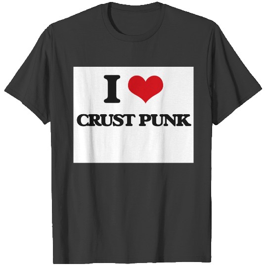 I Love CRUST PUNK T-shirt