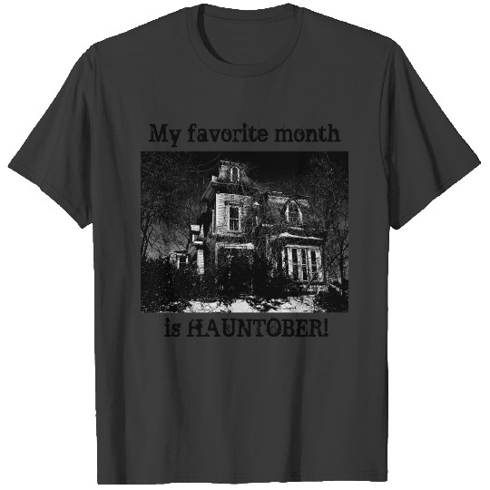 Haunted house-My favorite month is Hauntober T-shirt