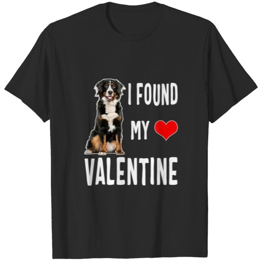 Discover I Found My Valentine Day Cute Bernese Mountain Dog T-shirt