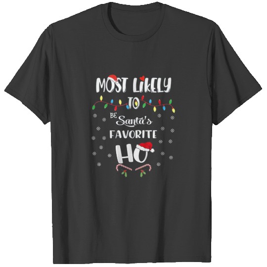Women Funny Christmas Most Likely To Be Santa's Fa T-shirt