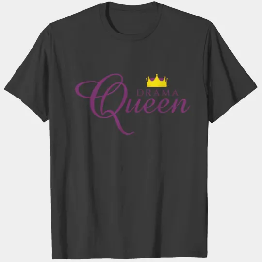 Funny Drama Queen with Royal Crown T-shirt