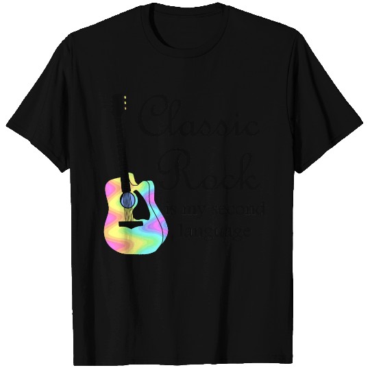 Classic Rock is my second language T-shirt