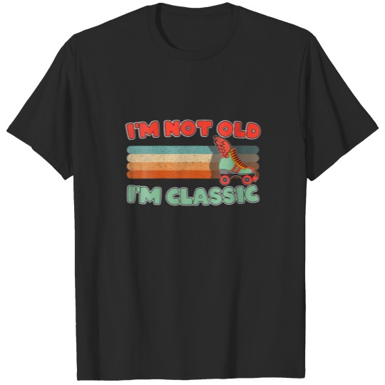 Discover I'm Not Old I'm Classic Roller Skating 70S Retro S T-shirt